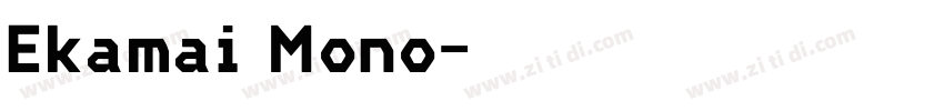 Ekamai Mono字体转换